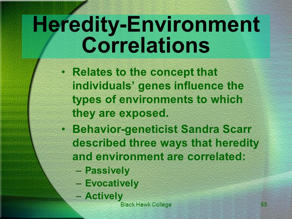 The interaction of heredity and the environment
